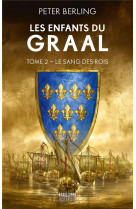 Les enfants du graal, t2 : le sang des rois