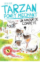 Tarzan, poney mechant - un amour de compete