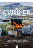 Cuisiner sans gaz ni électricité