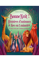 Bonne nuit ! histoires d animaux a lire en 5 minutes - 70 courts recits pour s endormir paisiblement