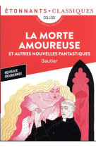 La morte amoureuse - et autres nouvelles fantastiques