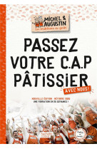 Passez votre c.a.p patissier avec nous !