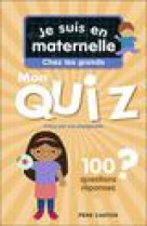 Je suis en maternelle - je suis en maternelle - mon quiz de grande section - 100 questions et repons