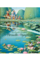 La famille passiflore - pirouette & nympheas - tome 2