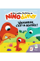 Les petites histoires de nino dino - waaaargh, c-est la rentree !