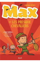 Max et les presque chevaliers