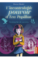 L-incontrolable pouvoir d-eva papillon - vol01 - avalanche de secrets