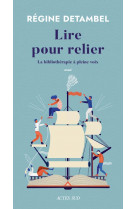 Lire pour relier - la bibliotherapie a pleine voix