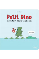 Petit dino veut tout faire tout seul - tout-carton