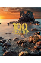 100 lieux mysterieux a couper le souffle