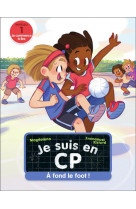 Je suis en cp - t38 - a fond le foot ! - niveau 1