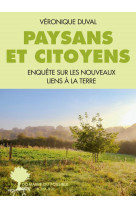 Paysans et citoyens - enquete sur les nouveaux liens a la terre - illustrations, couleur