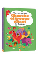 Mon tout premier cherche et trouve geant des dinosaures