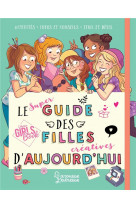 Le super guide des filles creatives d-aujourd-hui