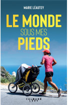 Le monde sous mes pieds