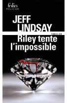 Riley tente l-impossible