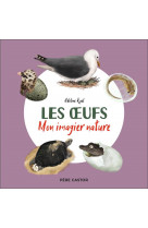 Les oeufs - mon imagier nature