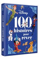 Disney - pixar - 100 histoires pour rêver