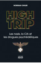 High trip - les nazis, le lsd et la cia