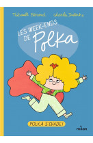 Les week-ends de polka, tome 02 - polka s-evade