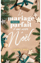 Le mariage presque parfait d-une accro a noel - romance de noel