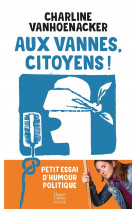 Aux vannes, citoyens ! - petit essai d-humour politique