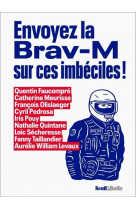 Envoyez la brav-m sur ces imbeciles !