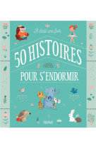 Il etait une fois 50 histoires pour s-endormir