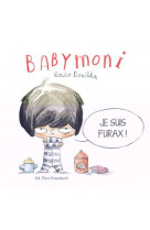 Bobele - babymoni  - je suis furax !