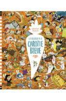 A la recherche de la carotte b - t01 - a la recherche de la carotte bleue: l-histoire