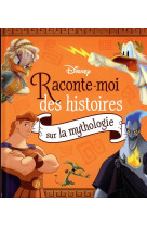 Disney - raconte-moi des histoires sur la mythologie