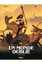 Un monde oublié - tome 01