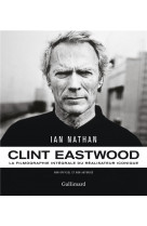 Clint eastwood - la filmographie integrale du realisateur iconique