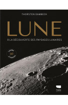 La lune. a la decouverte des paysages lunaires (avec lunettes 3d)