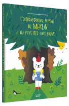 L-extraordinaire voyage de merlin au pays des ours bruns