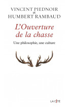 L-ouverture de la chasse - une philosophie, une culture