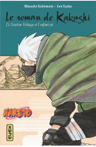 Naruto - romans - tome 12 - le roman de kakashi, le sixieme hokage et l-enfant roi