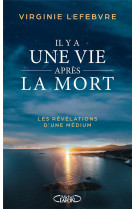 Il y a une vie apres la mort - les revelations d-une medium