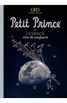 Le petit prince - l-espace, reve de toujours