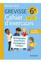 Grevisse langue francaise : 6e  -  cahier d'exercices