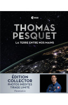 La terre entre nos mains - edition collector