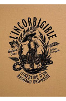 L  incorrigible - itineraire d un bagnard ordinaire