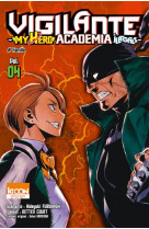 Vigilante - my hero academia illegals t04 - vol04