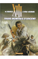 Xiii tome 11 : trois montres d'argent