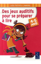 Des jeux auditifs pour se preparer a lire  -  4/5 ans