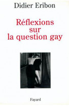 Reflexions sur la question gay