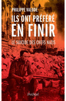 Ils ont prefere en finir - le suicide des chefs nazis