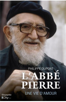 L-abbe pierre, une vie d-amour