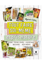 Tout faire soi-meme : esprit nature ned