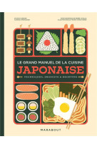 Le grand manuel de la cuisine japonaise - techniques, produits & recettes